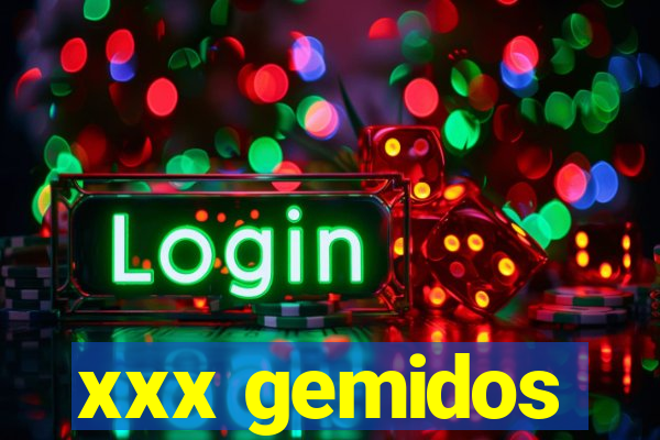 xxx gemidos